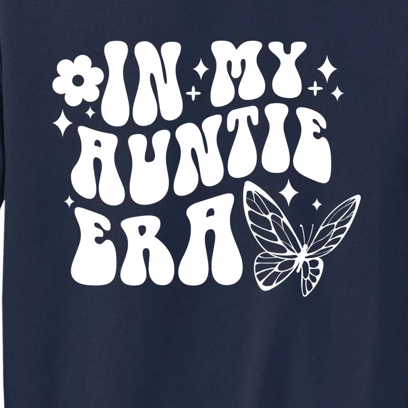 In My Auntie Era Fun Aunt Butterfly Tall Sweatshirt