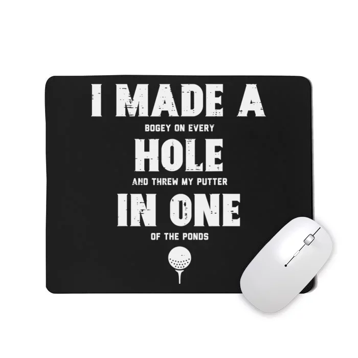 I Made A Hole In One Funny Golf Saying Mousepad