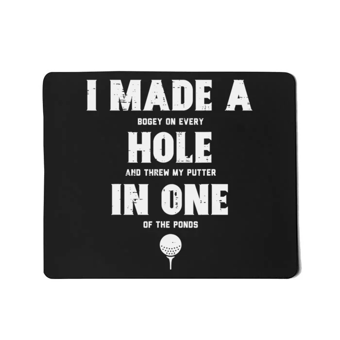 I Made A Hole In One Funny Golf Saying Mousepad