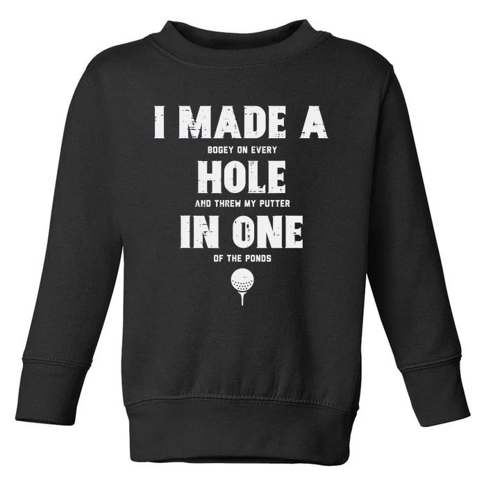 I Made A Hole In One Funny Golf Saying Toddler Sweatshirt