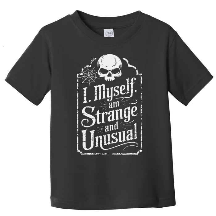 I Myself Am Strange And Unusual Vintage Halloween Skulls Toddler T-Shirt