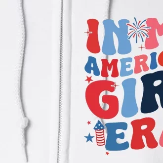 In My American Girl Era Retro 4th Of July Fourth Groovy Full Zip Hoodie