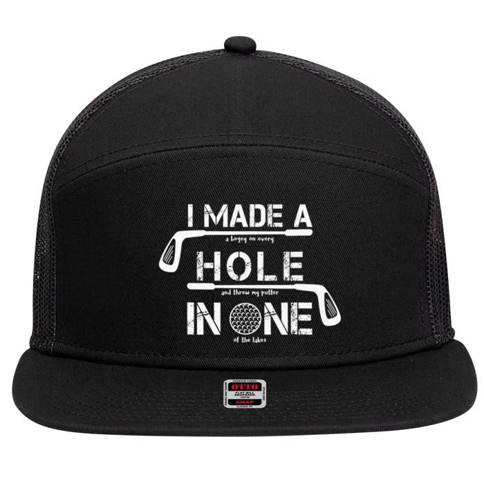 I Make A Hole In One Funny Golf Lover Golfer Golfing Life 7 Panel Mesh Trucker Snapback Hat