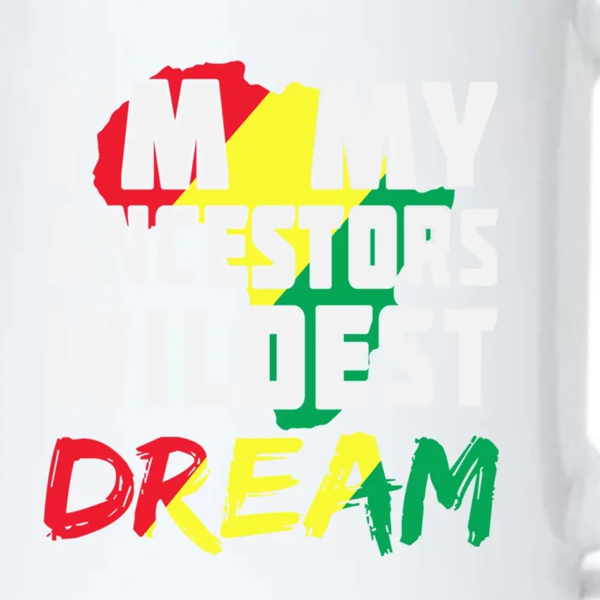 I'm My Ancestors Wildest Dream African Black History 365 Gift Black Color Changing Mug