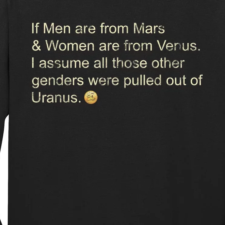 If Men Are From Mars And Women From Venus Out Of Uranus Tall Long Sleeve T-Shirt