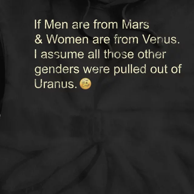 If Men Are From Mars And Women From Venus Out Of Uranus Tie Dye Hoodie