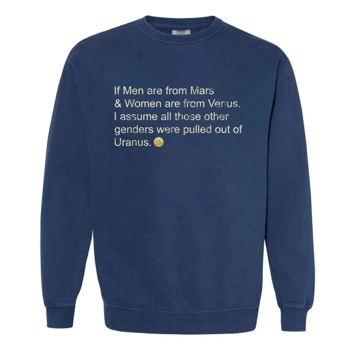 If Men Are From Mars And Women From Venus Out Of Uranus Garment-Dyed Sweatshirt