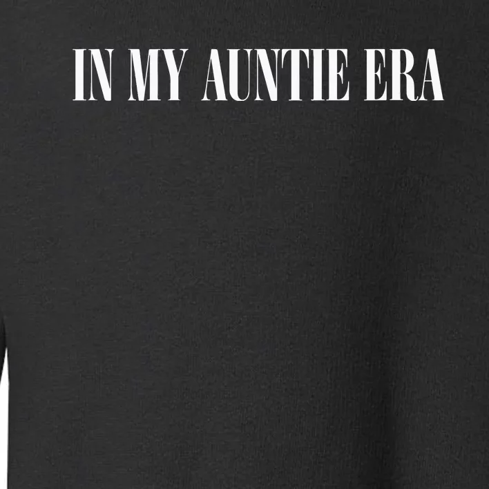 In My Auntie Era Aunt Valentines Day Toddler Sweatshirt