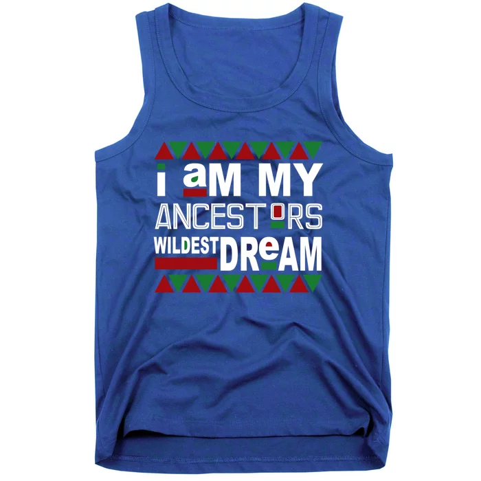 I'm My Ancestors Wildest Dream Black History Month Gift Tank Top