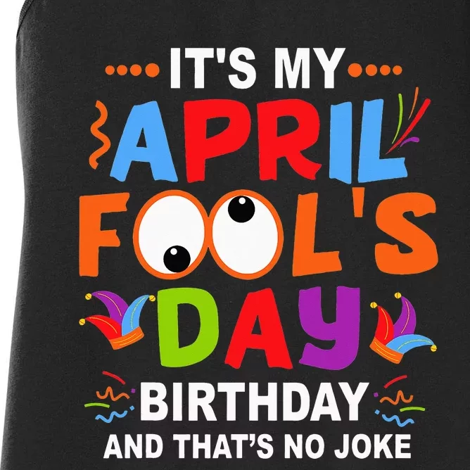 It's My April Fool's Day Birthday Born On April 1st Women's Racerback Tank