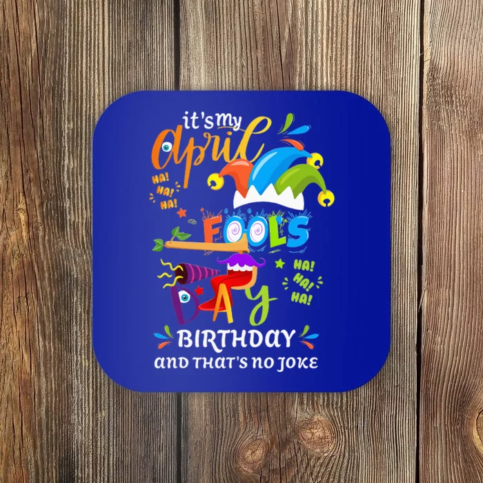 It's My April Fool's Day Birthday Funny April Fool's Day Coaster