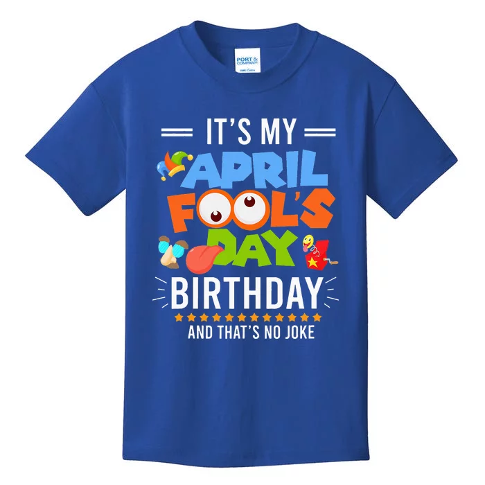 It's My April Fool's Day Birthday Funny April Fool's Day Kids T-Shirt