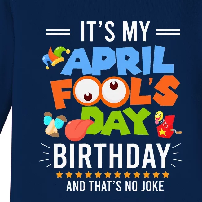 It's My April Fool's Day Birthday Funny April Fool's Day Baby Long Sleeve Bodysuit