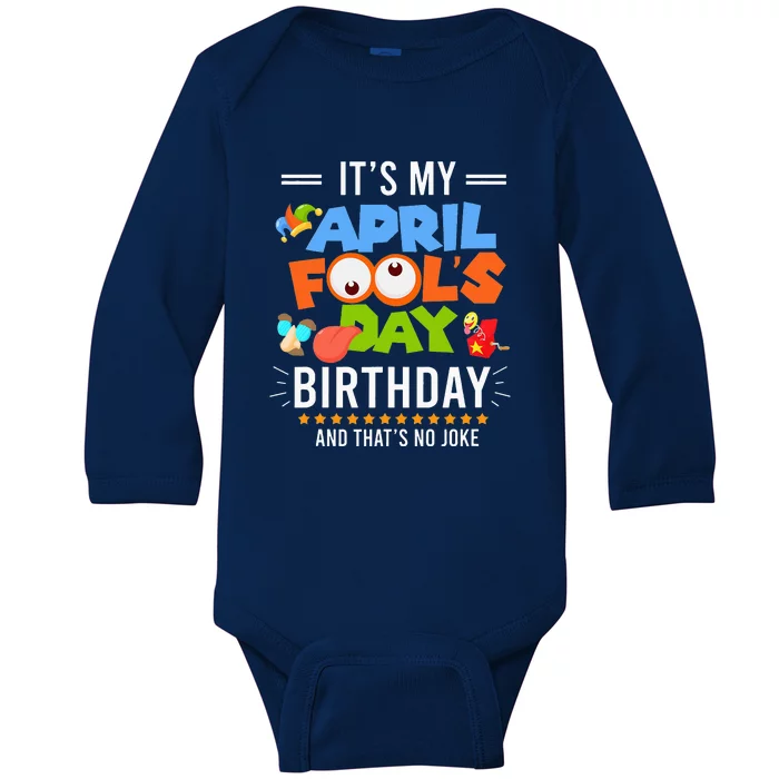 It's My April Fool's Day Birthday Funny April Fool's Day Baby Long Sleeve Bodysuit