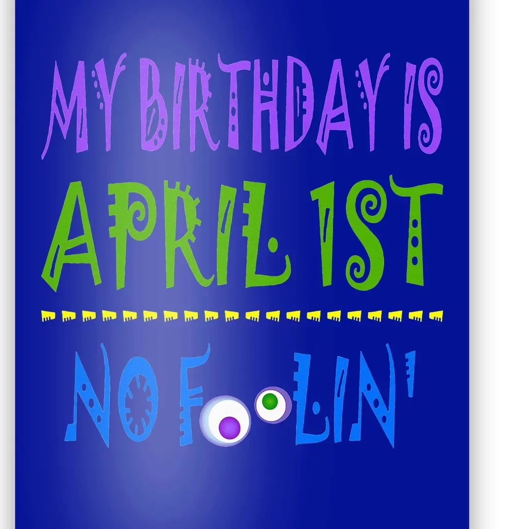 It's My April Fool's Day Birthday Poster