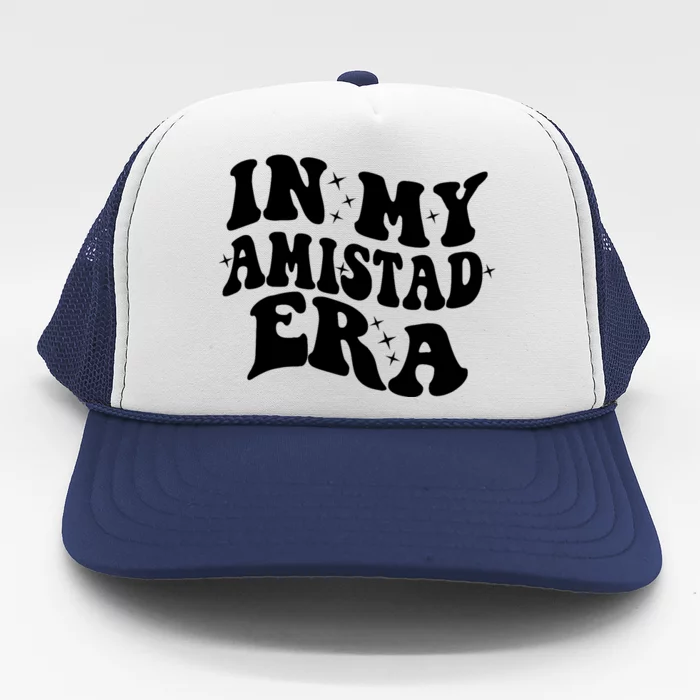 In My Amistad House Of Friendsh EraRca Givers School Spirit Trucker Hat