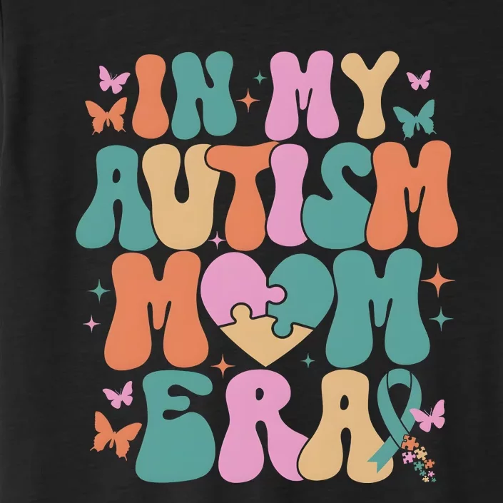 In My Autism Mom Era Neurodiversity Mom ChromaSoft Performance T-Shirt