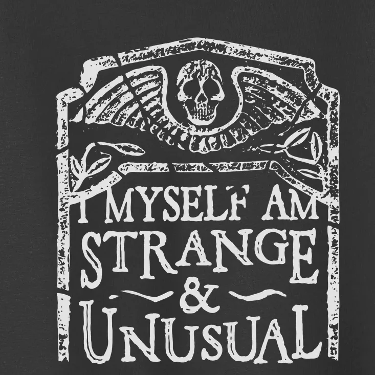 I Myself Am Strange And Unusual Toddler T-Shirt