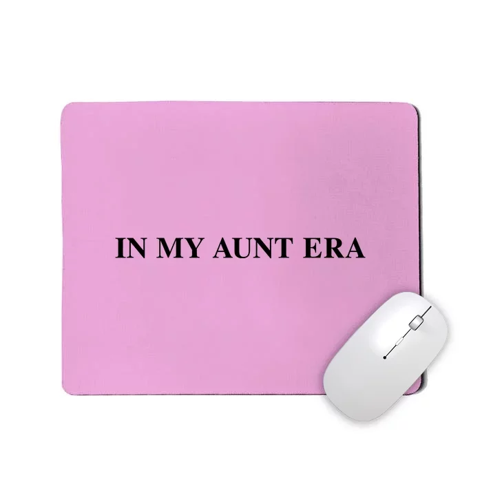 In My Aunt Era Eras Funny Auntie Mousepad