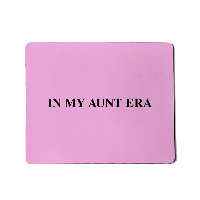 In My Aunt Era Eras Funny Auntie Mousepad