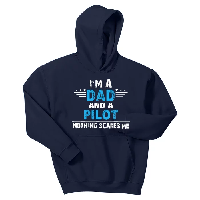 I M A Dad And A Pilot Airplane Aviation Pilot Dads Kids Hoodie