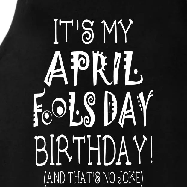 Its My April Fools Day Birthday Born On April 1st Ladies Tri-Blend Wicking Tank