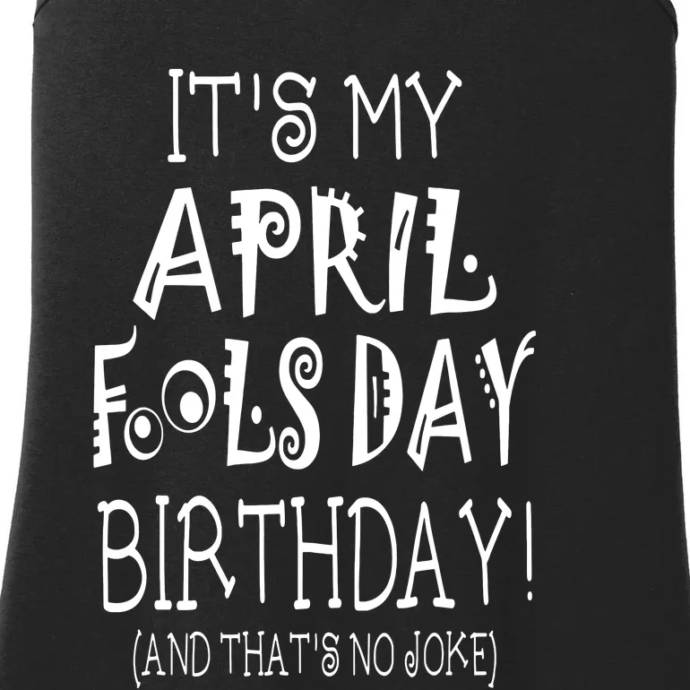 Its My April Fools Day Birthday Born On April 1st Ladies Essential Tank