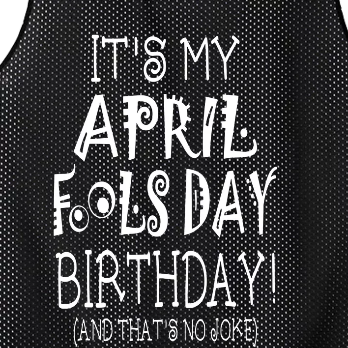 Its My April Fools Day Birthday Born On April 1st Mesh Reversible Basketball Jersey Tank