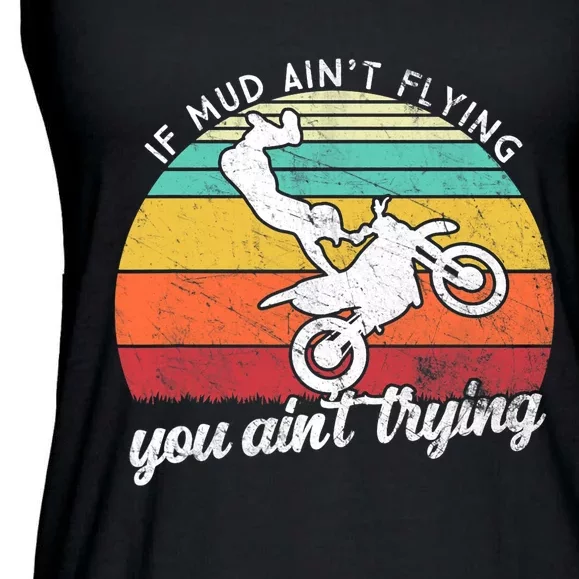 If Mud Ain't Flying You Ain't Trying. Funny Dirt Biker Ladies Essential Flowy Tank