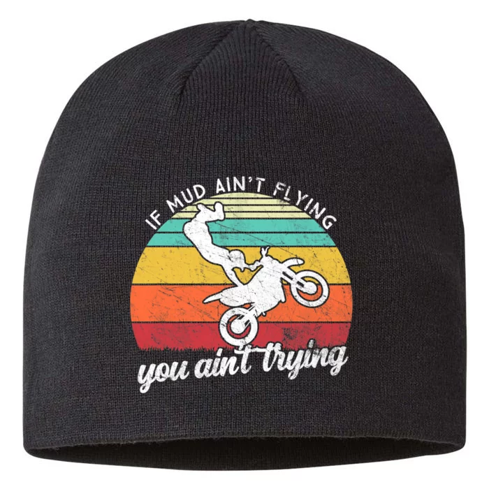 If Mud Ain't Flying You Ain't Trying. Funny Dirt Biker 8 1/2in Sustainable Knit Beanie