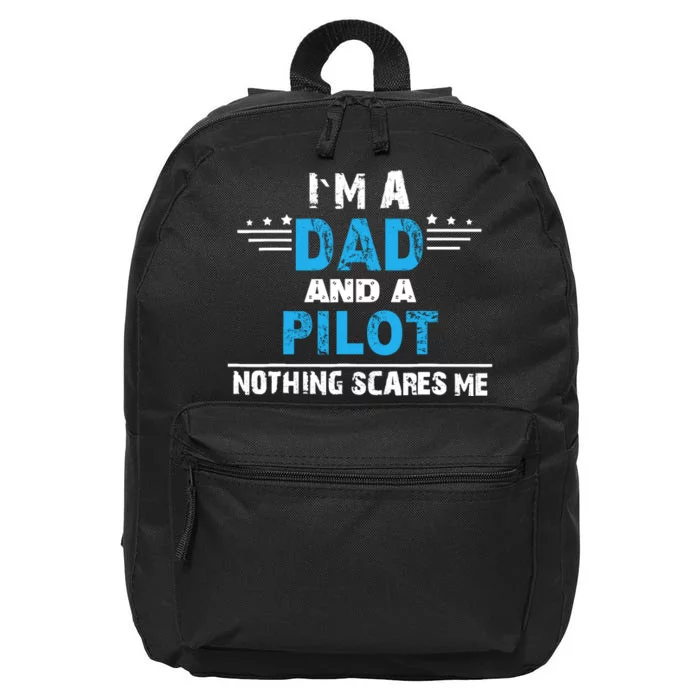 I M A Dad And A Pilot Airplane Aviation Pilot Dads 16 in Basic Backpack