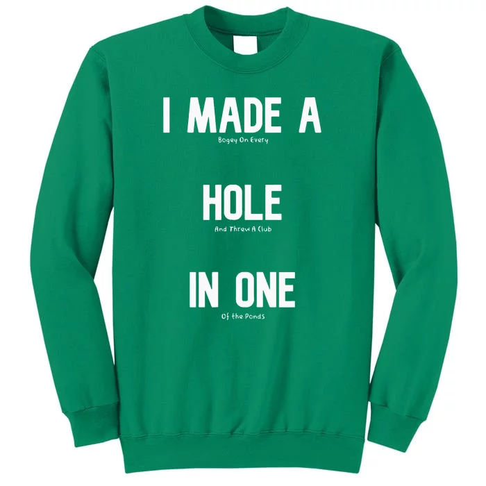 I Made A Hole In One Funny Golf Slice Humor Golfing Golfer Sweatshirt