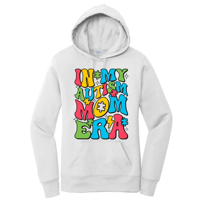 In My Autism Mom Era Autism Awareness Supporter Lover Family Women's Pullover Hoodie