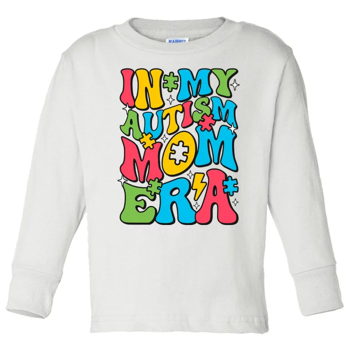 In My Autism Mom Era Autism Awareness Supporter Lover Family Toddler Long Sleeve Shirt