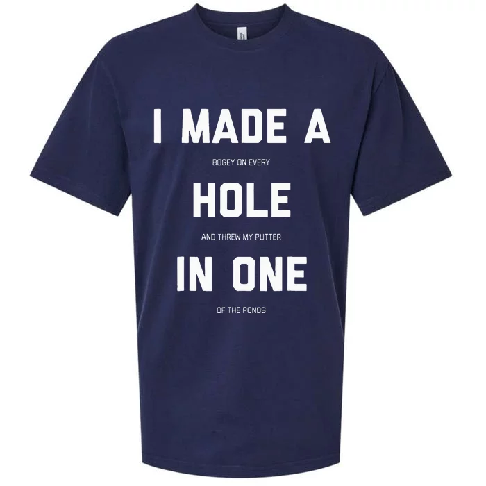 I Made A Bogey On Every Hole And Threw My Putter In One Sueded Cloud Jersey T-Shirt