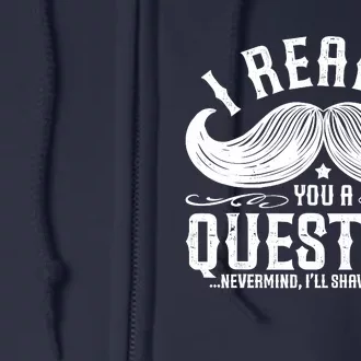 I Must Ask You A Question Funny Moustache Nerd Full Zip Hoodie