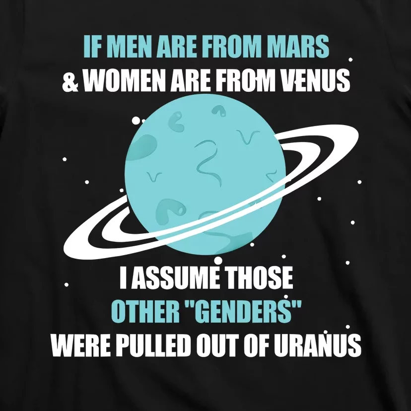 If Men Are From Mars And Women Are From Venus I Assume Those T-Shirt