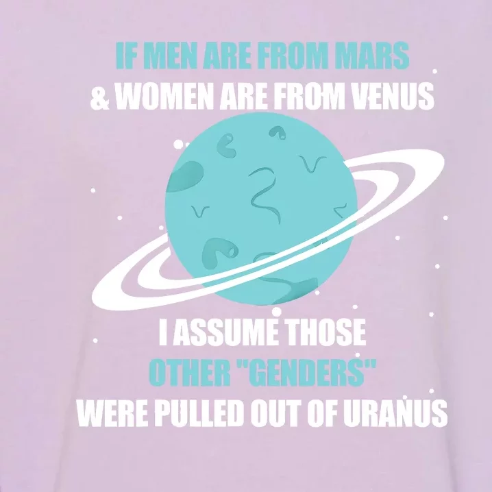 If Men Are From Mars And Women Are From Venus I Assume Those Garment-Dyed Sweatshirt