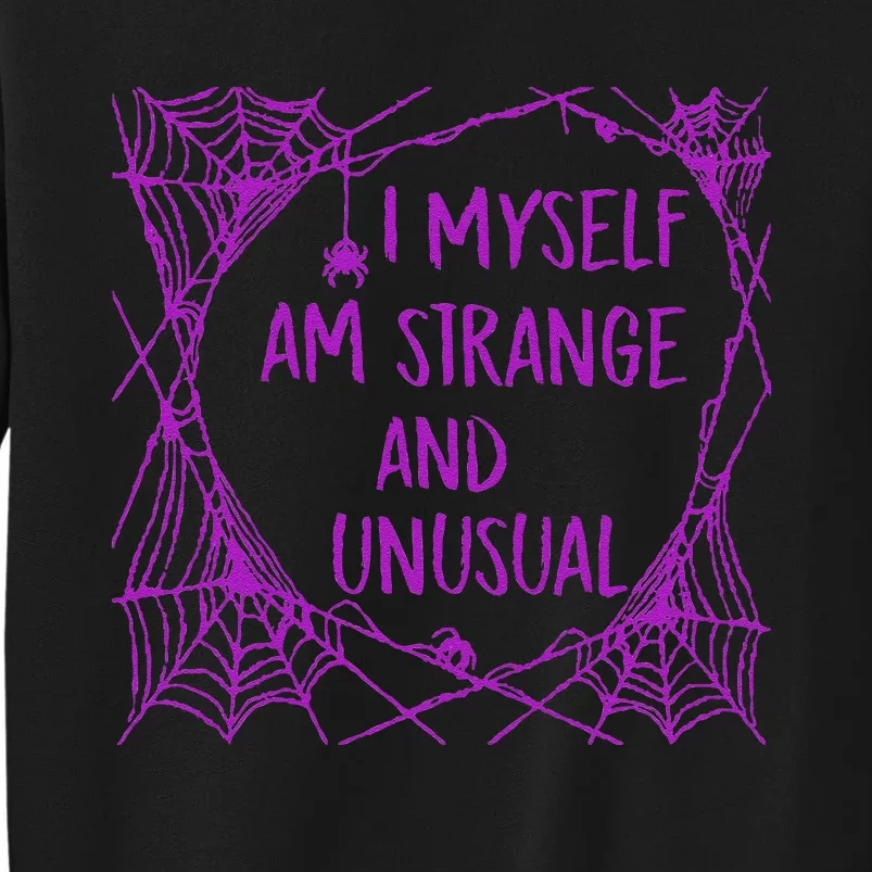 I Myself Am Strange And Unusual Halloween Spider Web Tall Sweatshirt