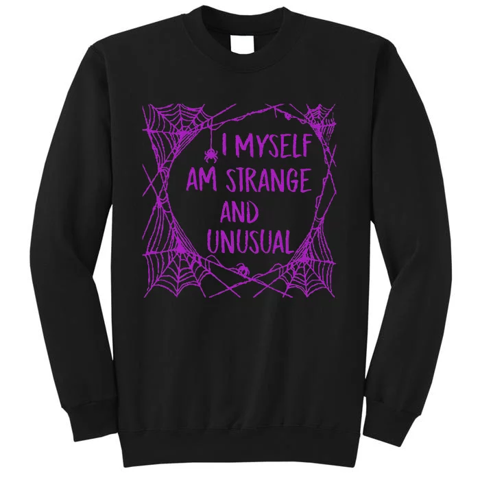 I Myself Am Strange And Unusual Halloween Spider Web Tall Sweatshirt