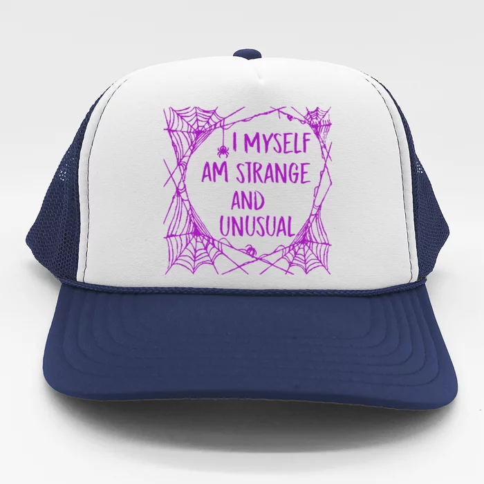 I Myself Am Strange And Unusual Halloween Spider Web Trucker Hat