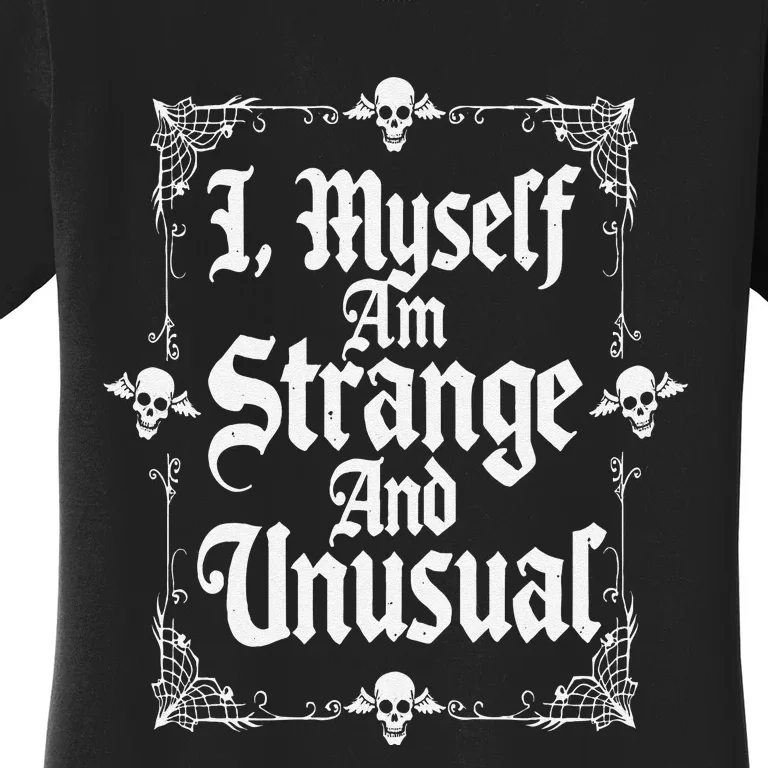 I Myself Am Strange And Unusual Halloween Skulls Women's T-Shirt