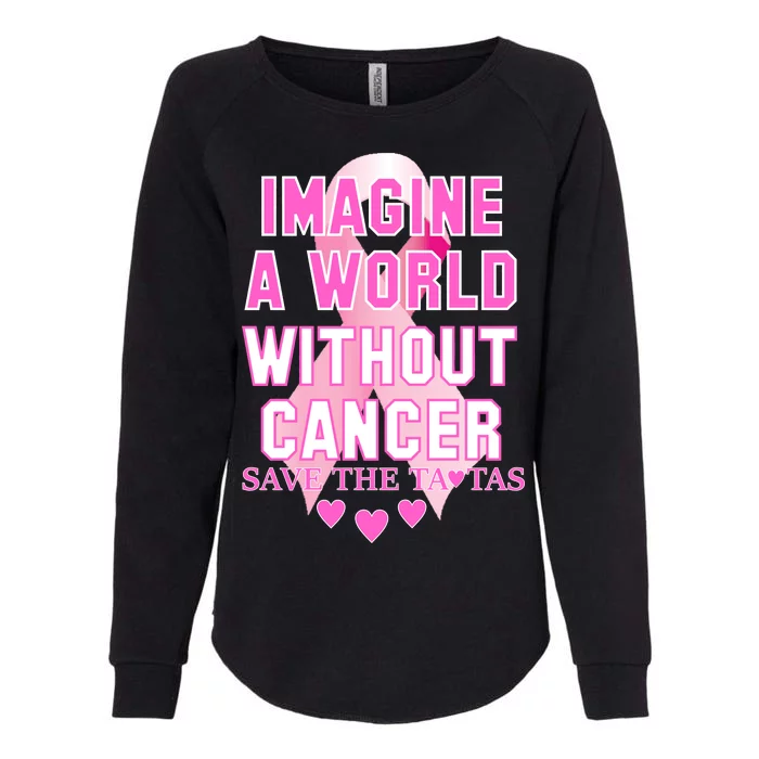 Imagine A World Without Cancer Save The Tatas Womens California Wash Sweatshirt