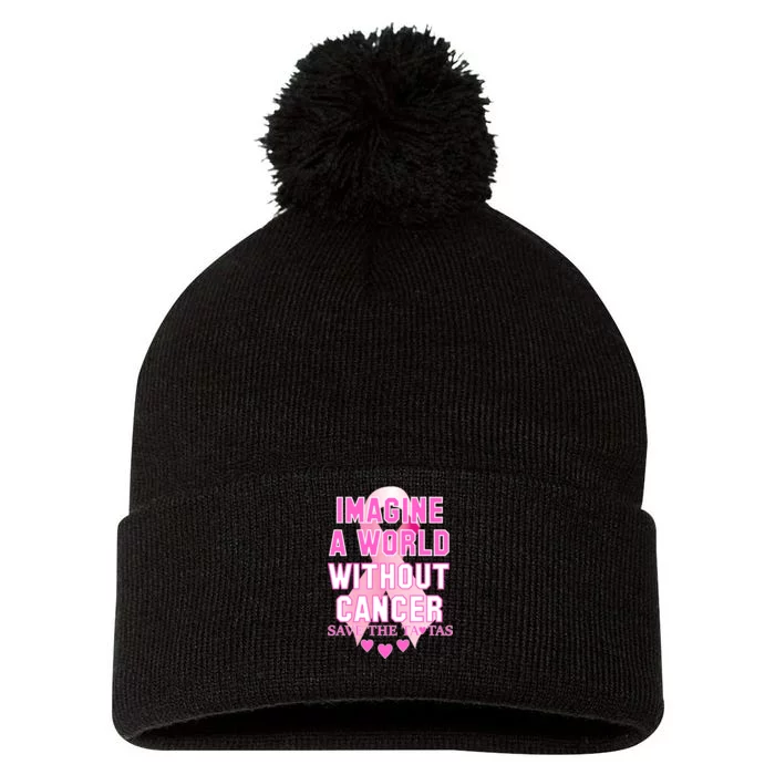 Imagine A World Without Cancer Save The Tatas Pom Pom 12in Knit Beanie