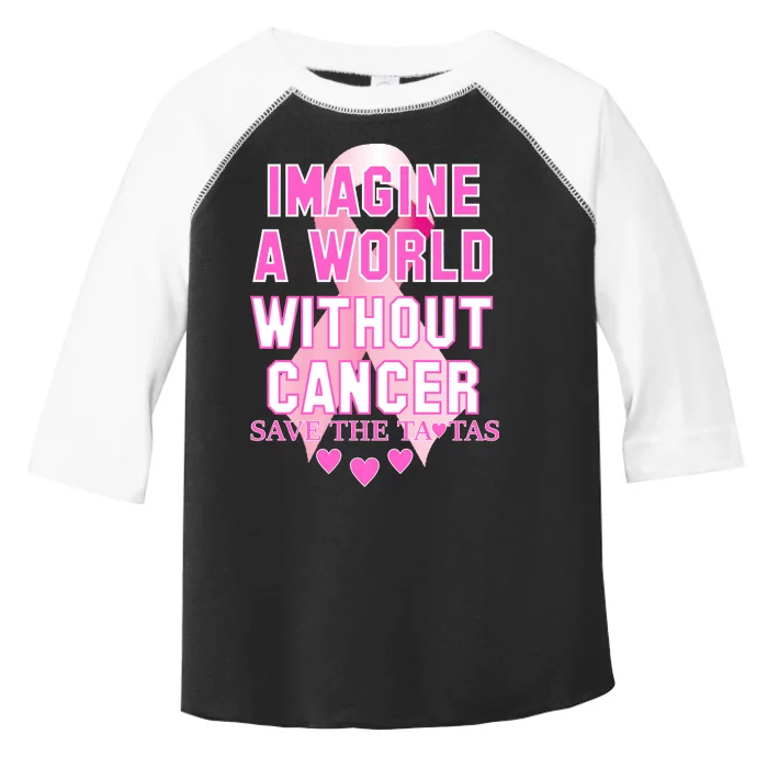 Imagine A World Without Cancer Save The Tatas Toddler Fine Jersey T-Shirt