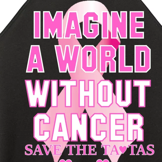 Imagine A World Without Cancer Save The Tatas Women’s Perfect Tri Rocker Tank