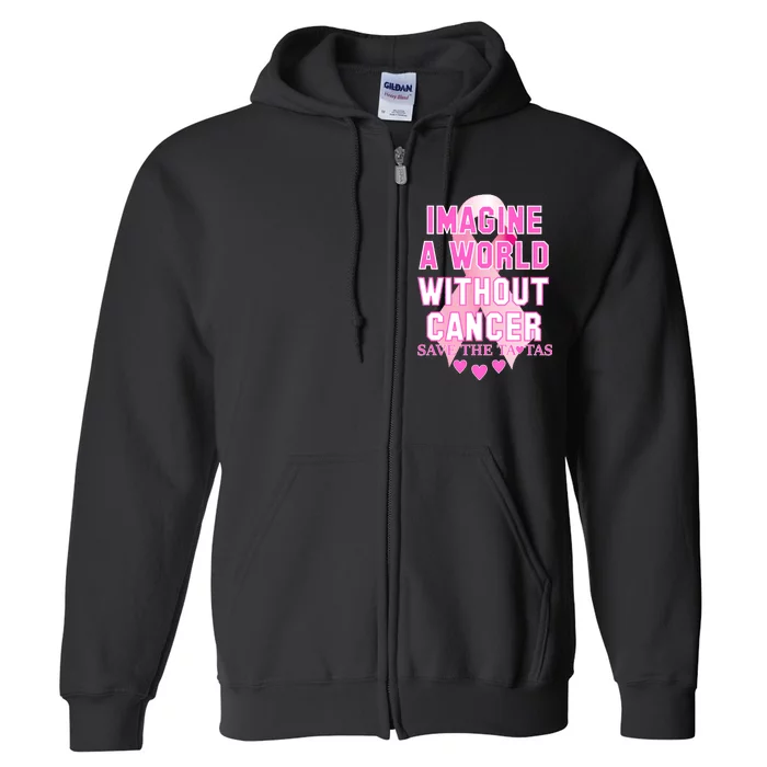 Imagine A World Without Cancer Save The Tatas Full Zip Hoodie