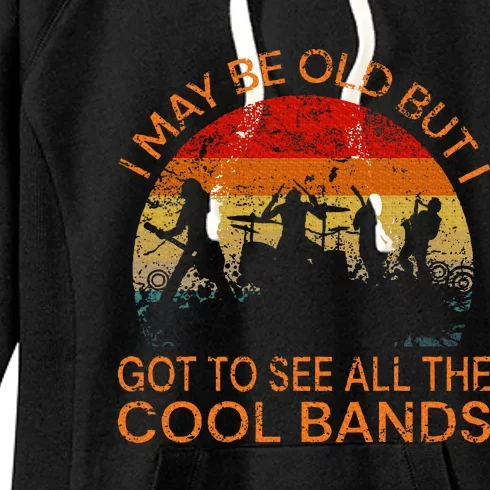 I May Be Old But I Got To See All The Cool Bands Women's Fleece Hoodie