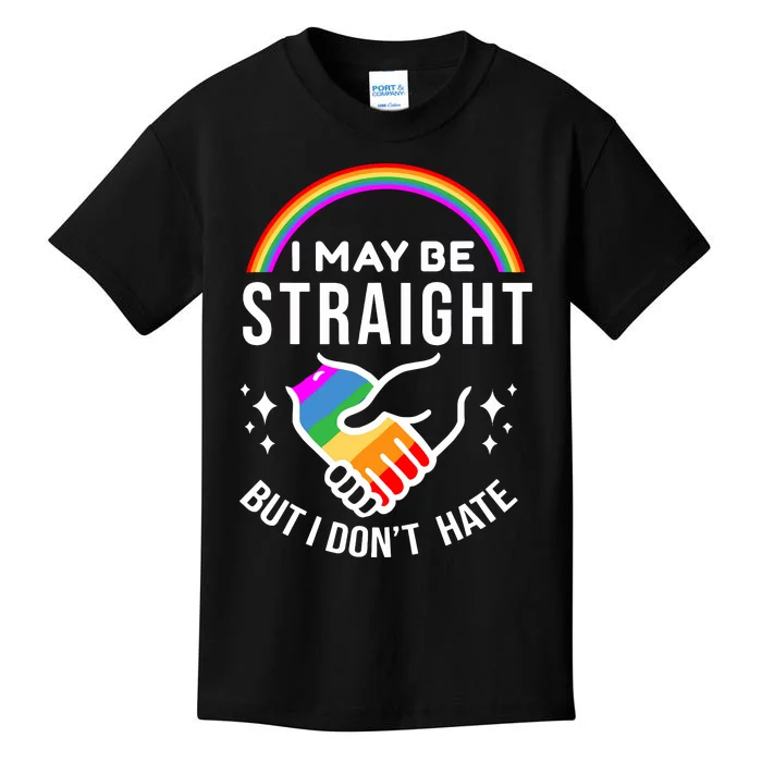 I May Be Straight But I Dont Hate Pride Kids T-Shirt