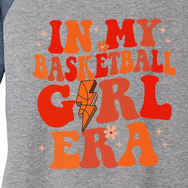 In My Basketball Girl Era Retro Groovy Basketball Girl Women's Tri-Blend 3/4-Sleeve Raglan Shirt